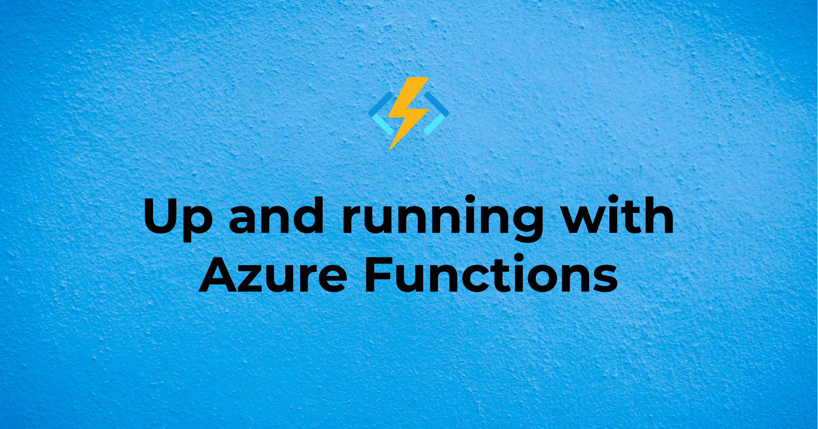 Up and running with Azure Functions