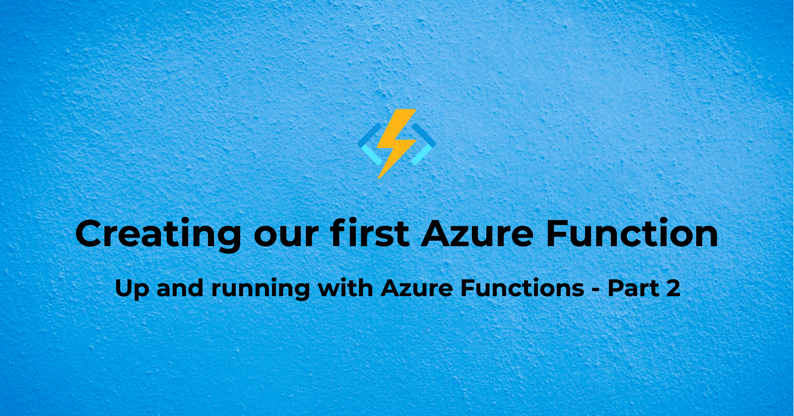 Creating our first Azure Function